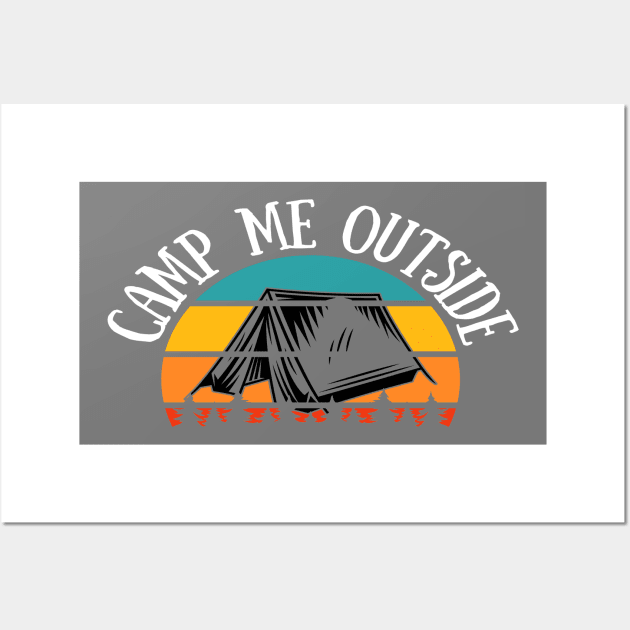 Camp Me Outside Vintage Retro Outdoor Recreation Camping Wall Art by Lone Wolf Works